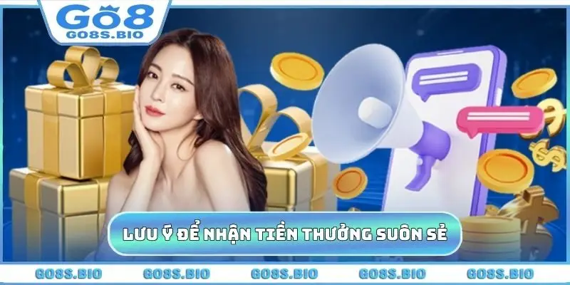 Các lưu ý để nhận tiền thưởng suôn sẻ
