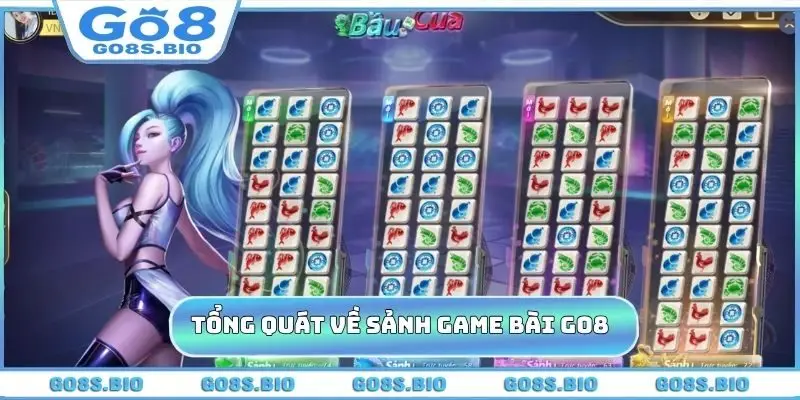 Tổng quát về sảnh game bài GO8 cực đỉnh